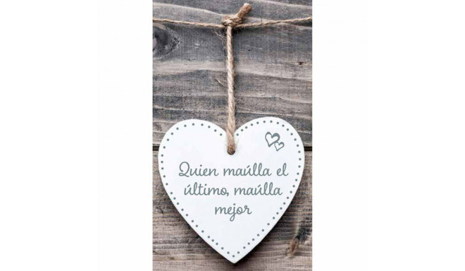 Hanging decoration Magnet & Steel Quien maúlla el último maúlla mejor Heart 13 x 13 x 0,8 cm